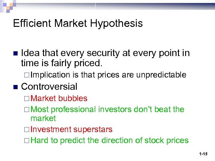 Efficient Market Hypothesis n Idea that every security at every point in time is