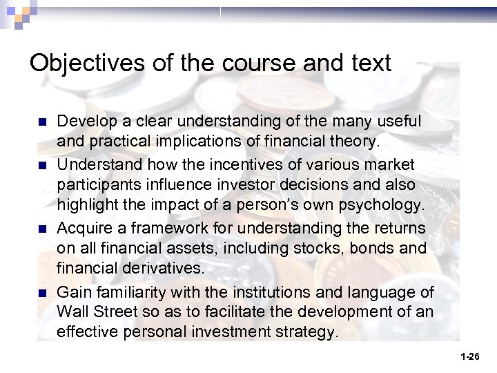 Objectives of the course and text n n Develop a clear understanding of the