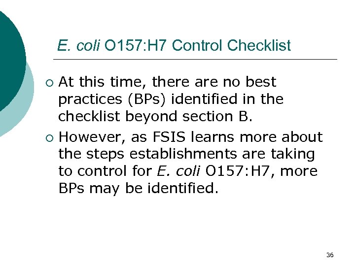 E. coli O 157: H 7 Control Checklist At this time, there are no