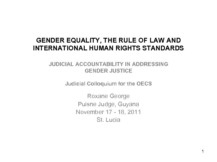 GENDER EQUALITY, THE RULE OF LAW AND INTERNATIONAL HUMAN RIGHTS STANDARDS JUDICIAL ACCOUNTABILITY IN