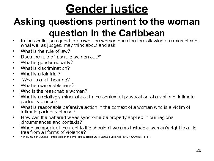 Gender justice Asking questions pertinent to the woman question in the Caribbean • •