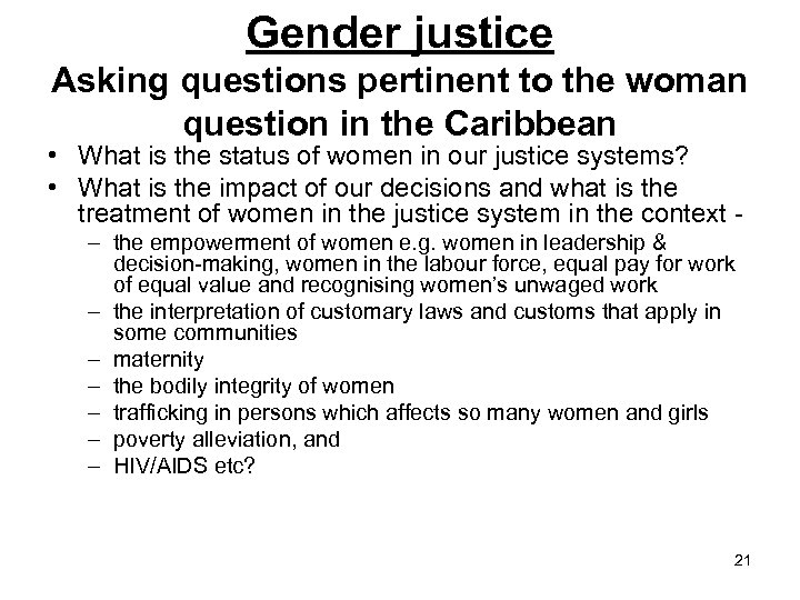 Gender justice Asking questions pertinent to the woman question in the Caribbean • What