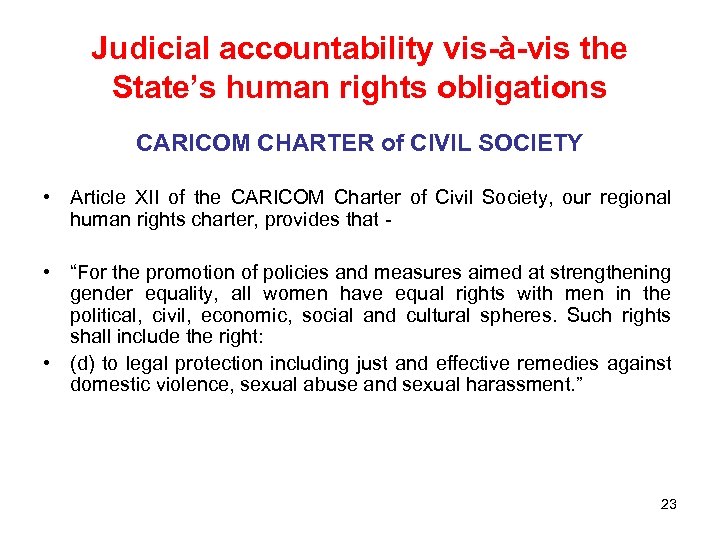Judicial accountability vis-à-vis the State’s human rights obligations CARICOM CHARTER of CIVIL SOCIETY •