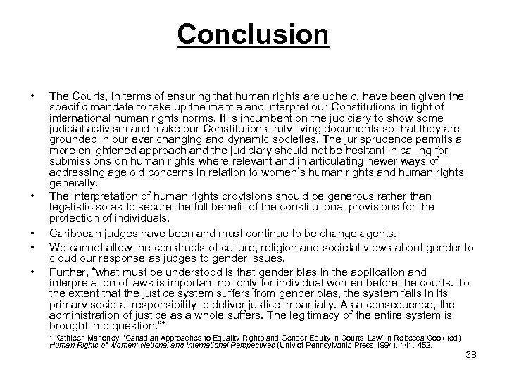 Conclusion • • • The Courts, in terms of ensuring that human rights are