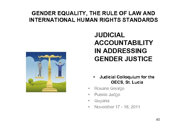 GENDER EQUALITY, THE RULE OF LAW AND INTERNATIONAL HUMAN RIGHTS STANDARDS JUDICIAL ACCOUNTABILITY IN
