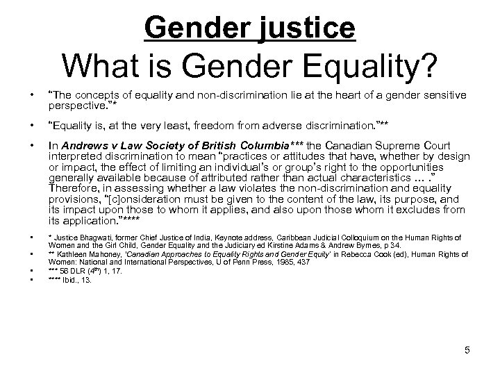 Gender justice What is Gender Equality? • “The concepts of equality and non-discrimination lie