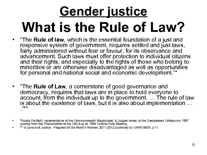 Gender justice What is the Rule of Law? • “The Rule of law, which