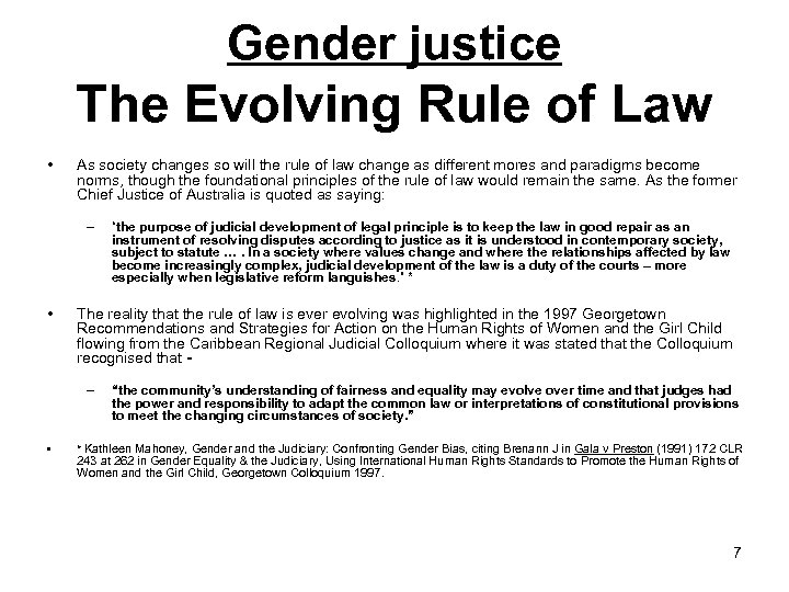 Gender justice The Evolving Rule of Law • As society changes so will the