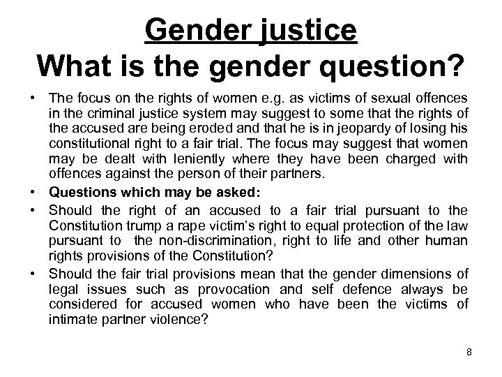 Gender justice What is the gender question? • The focus on the rights of