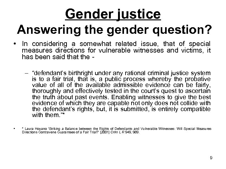 Gender justice Answering the gender question? • In considering a somewhat related issue, that