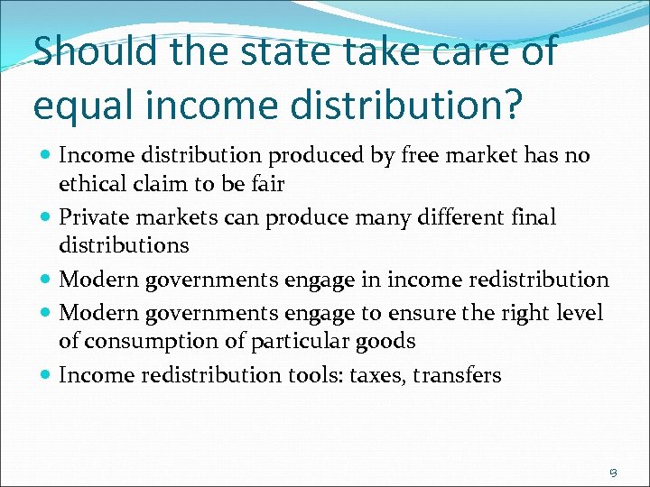 Should the state take care of equal income distribution? Income distribution produced by free