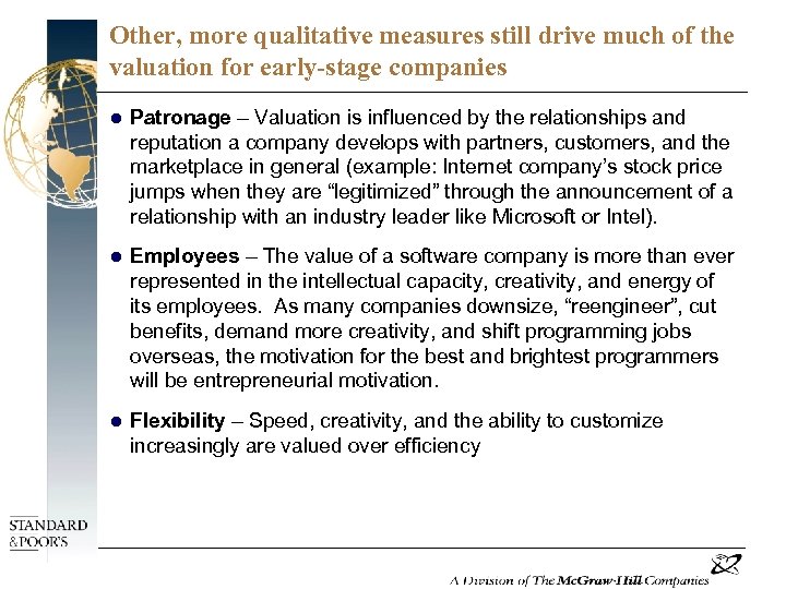 Other, more qualitative measures still drive much of the valuation for early-stage companies l