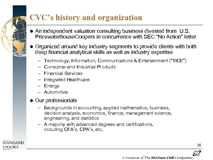CVC’s history and organization l An independent valuation consulting business divested from U. S.