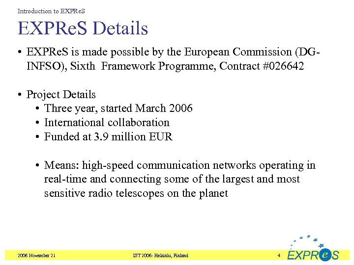 Introduction to EXPRe. S Details • EXPRe. S is made possible by the European