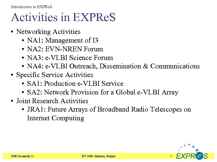 Introduction to EXPRe. S Activities in EXPRe. S • Networking Activities • NA 1: