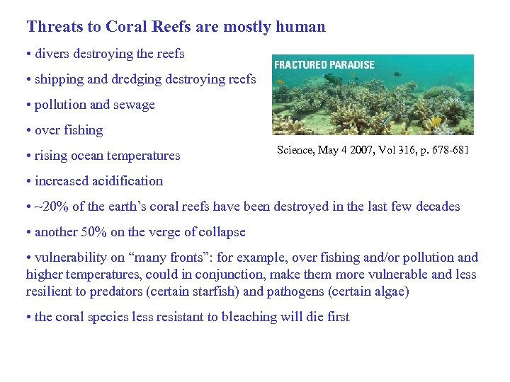 Threats to Coral Reefs are mostly human • divers destroying the reefs • shipping