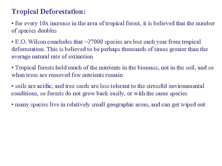 Tropical Deforestation: • for every 10 x increase in the area of tropical forest,