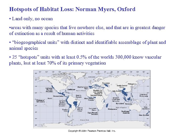 Hotspots of Habitat Loss: Norman Myers, Oxford • Land only, no ocean • areas