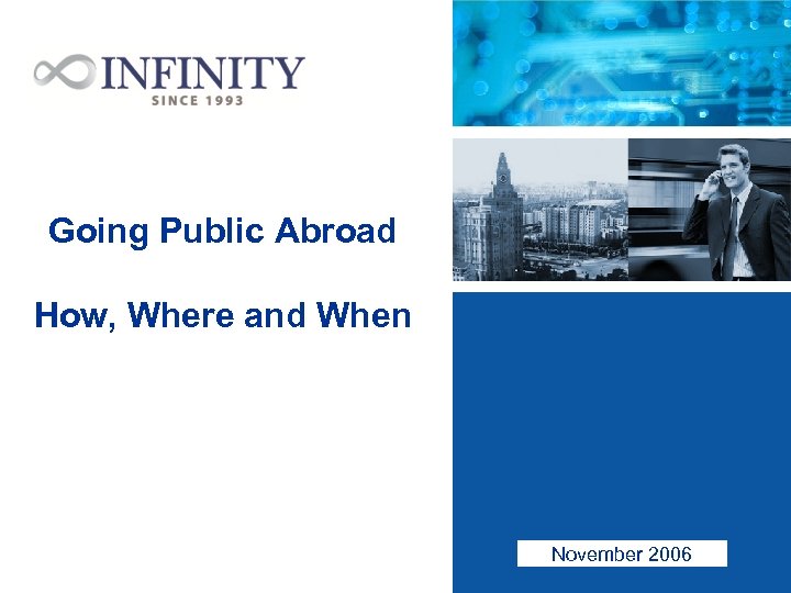 Going Public Abroad How, Where and When November 2006 
