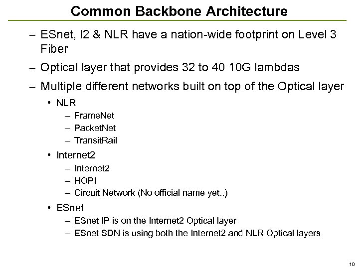 Common Backbone Architecture – ESnet, I 2 & NLR have a nation-wide footprint on