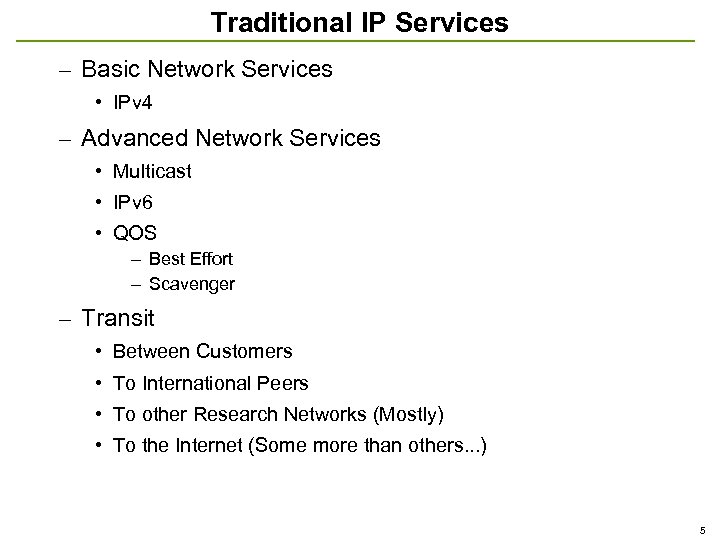 Traditional IP Services – Basic Network Services • IPv 4 – Advanced Network Services