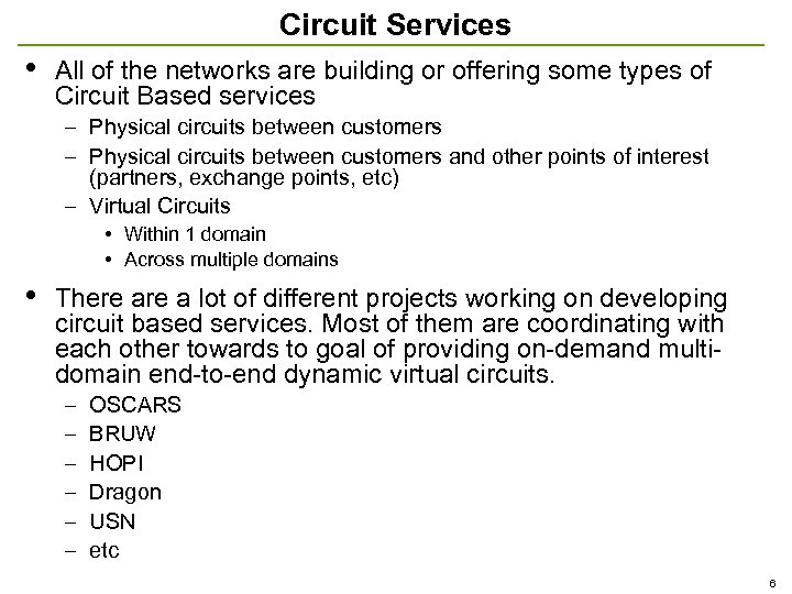 Circuit Services • All of the networks are building or offering some types of