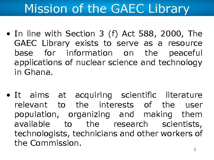 Mission of the GAEC Library • In line with Section 3 (f) Act 588,