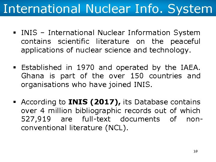 International Nuclear Info. System § INIS – International Nuclear Information System contains scientific literature