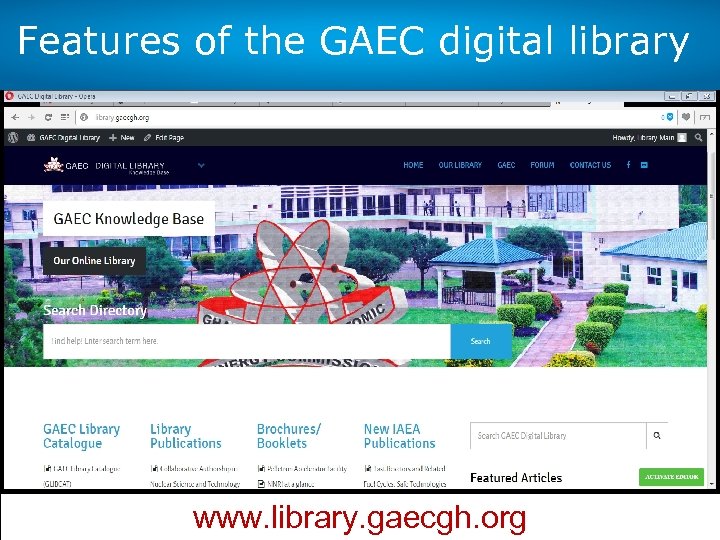 Features of the GAEC digital library www. library. gaecgh. org 