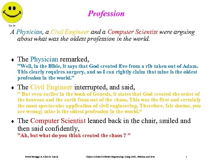 Profession A Physician, a Civil Engineer and a Computer Scientist were arguing about what