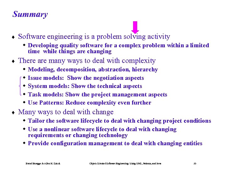 Summary ¨ Software engineering is a problem solving activity w Developing quality software for