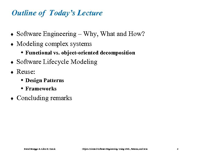 Outline of Today’s Lecture ¨ ¨ Software Engineering – Why, What and How? Modeling