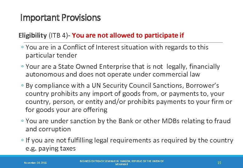 Important Provisions Eligibility (ITB 4)- You are not allowed to participate if ◦ You