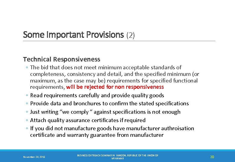 Some Important Provisions (2) Technical Responsiveness ◦ The bid that does not meet minimum