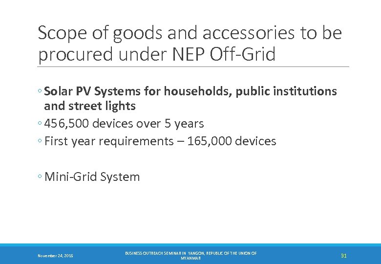 Scope of goods and accessories to be procured under NEP Off-Grid ◦ Solar PV