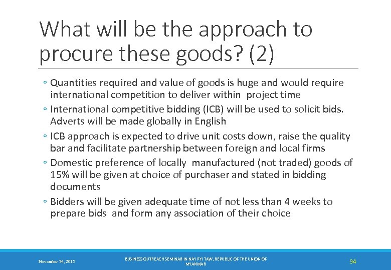 What will be the approach to procure these goods? (2) ◦ Quantities required and