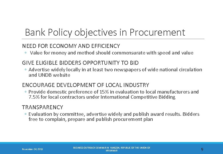 Bank Policy objectives in Procurement NEED FOR ECONOMY AND EFFICIENCY ◦ Value for money