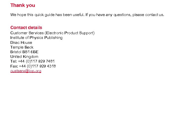 Thank you We hope this quick guide has been useful. If you have any