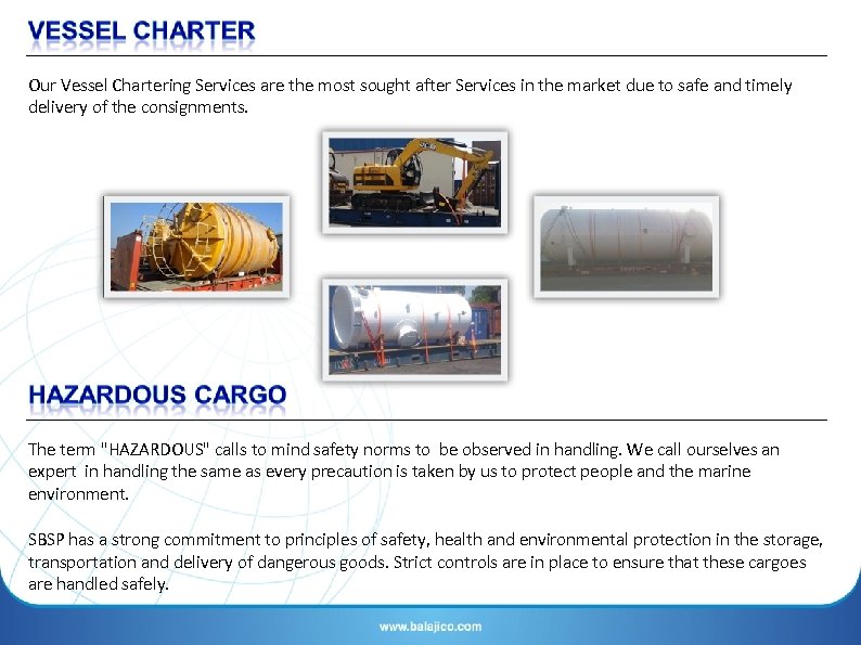 Our Vessel Chartering Services are the most sought after Services in the market due