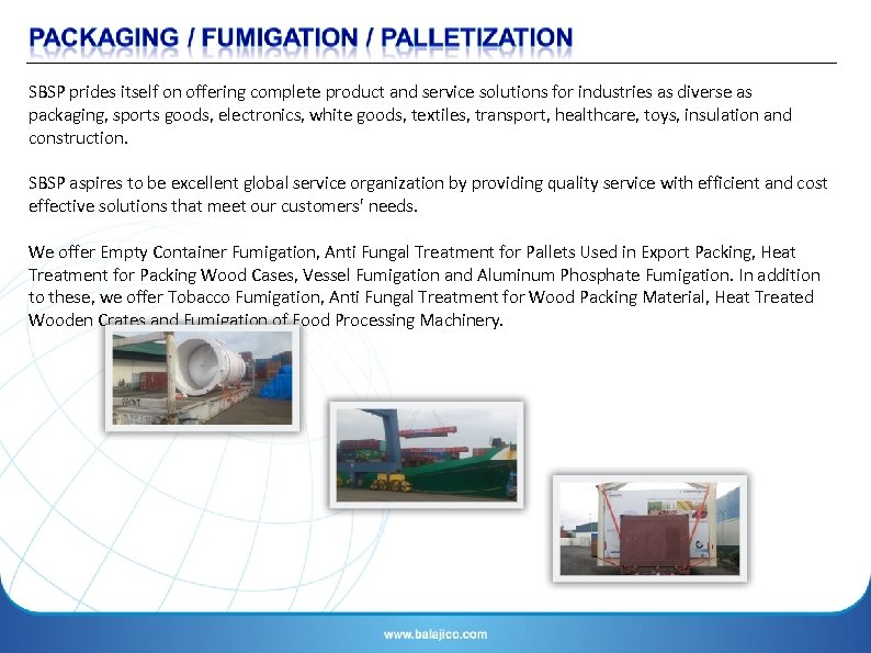 SBSP prides itself on offering complete product and service solutions for industries as diverse