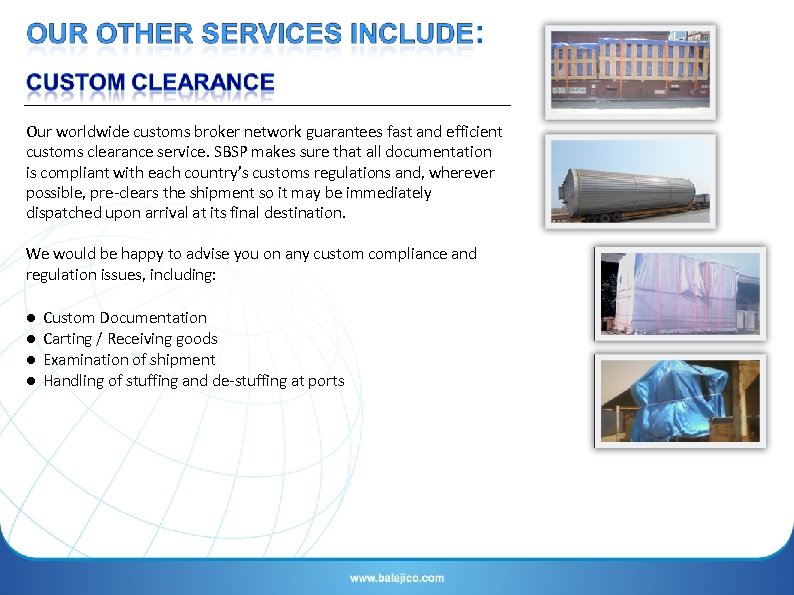 Our worldwide customs broker network guarantees fast and efficient customs clearance service. SBSP makes