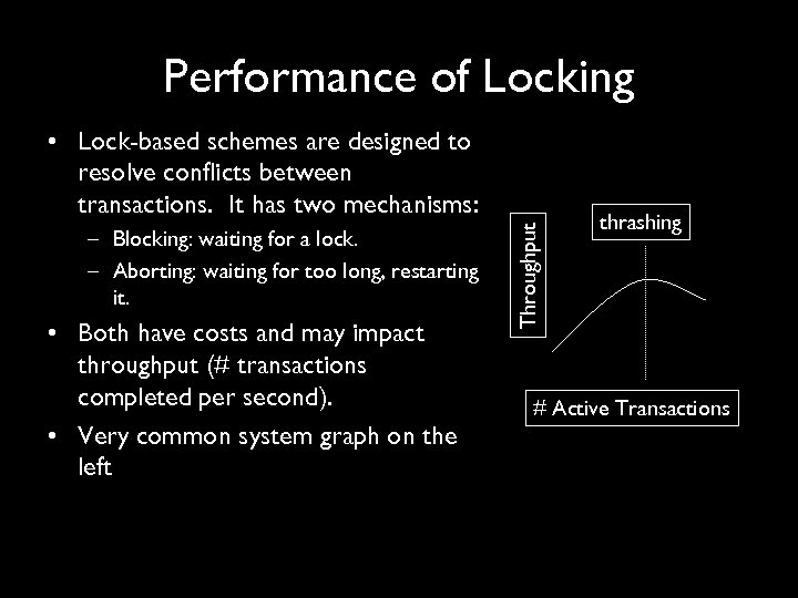 Performance of Locking – Blocking: waiting for a lock. – Aborting: waiting for too