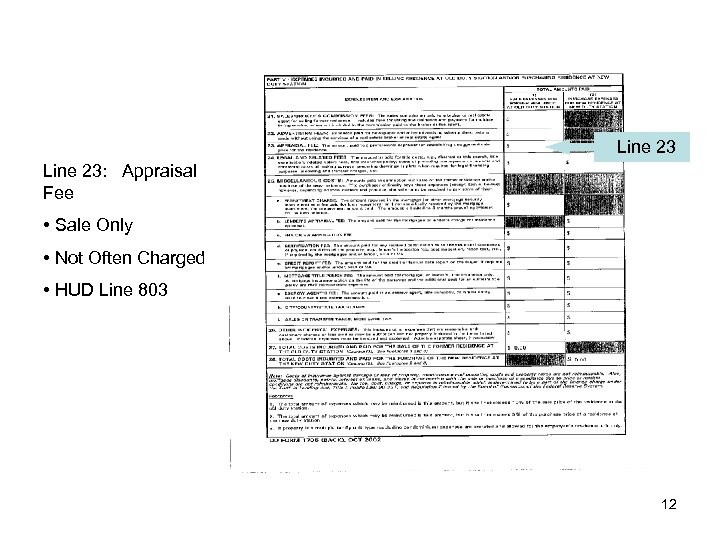  Line 23: Appraisal Fee • Sale Only • Not Often Charged • HUD