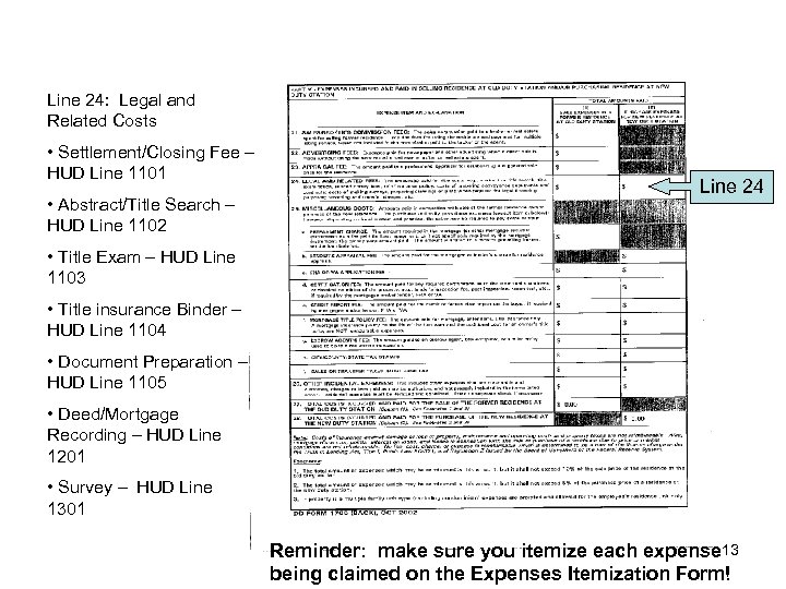 Line 24: Legal and Related Costs • Settlement/Closing Fee – HUD Line 1101 •