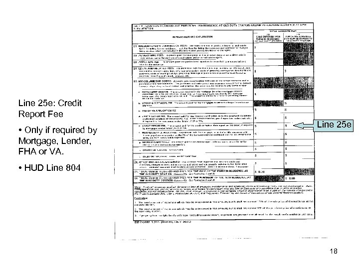 Line 25 e: Credit Report Fee • Only if required by Mortgage, Lender, FHA