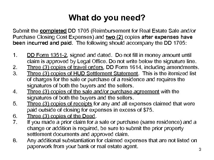 What do you need? Submit the completed DD 1705 (Reimbursement for Real Estate Sale