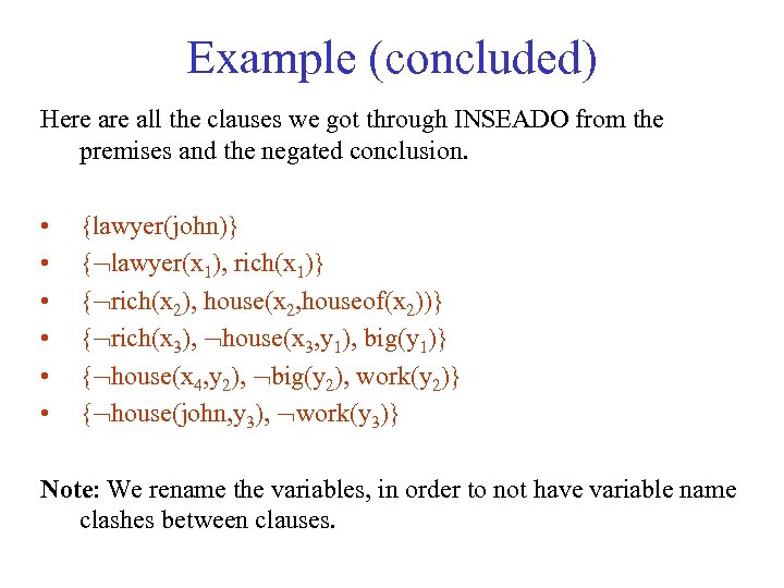Example (concluded) Here all the clauses we got through INSEADO from the premises and