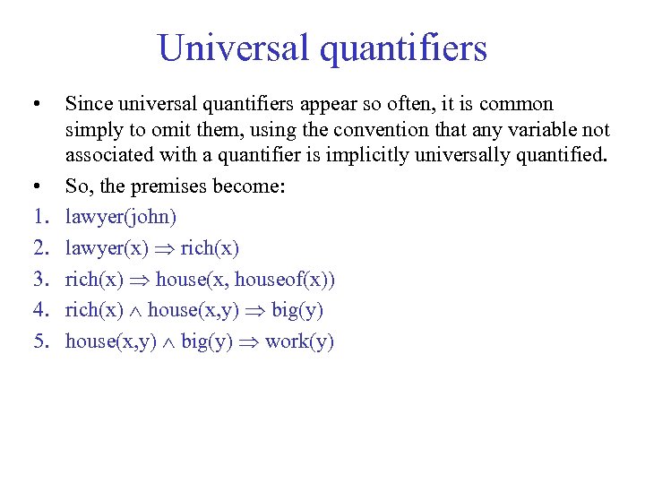 Universal quantifiers • • 1. 2. 3. 4. 5. Since universal quantifiers appear so