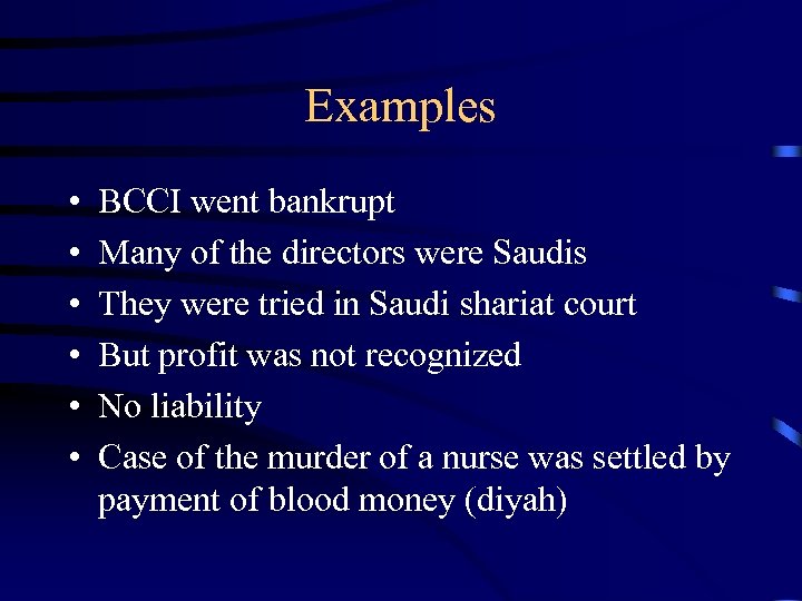 Examples • • • BCCI went bankrupt Many of the directors were Saudis They