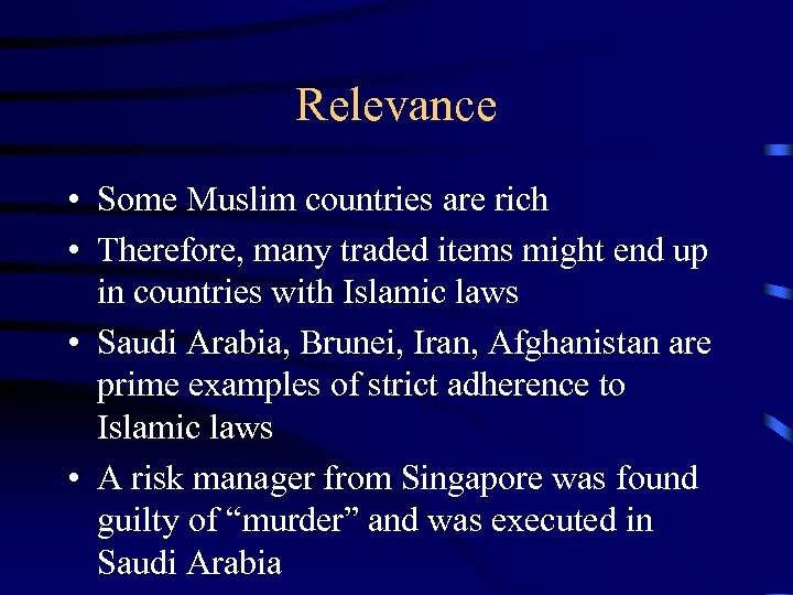 Relevance • Some Muslim countries are rich • Therefore, many traded items might end